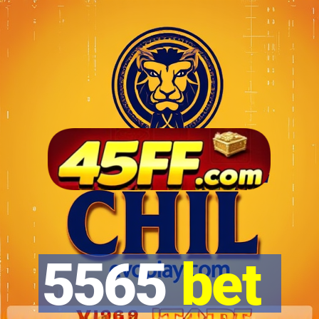 5565 bet